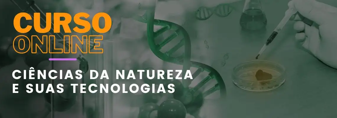 Ciências da Natureza e suas Tecnologias Ciências da Natureza e suas Tecnologias