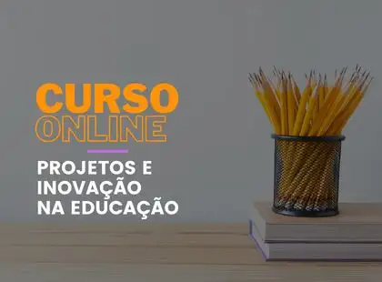 Projetos e inovação na educação Projetos e inovação na educação