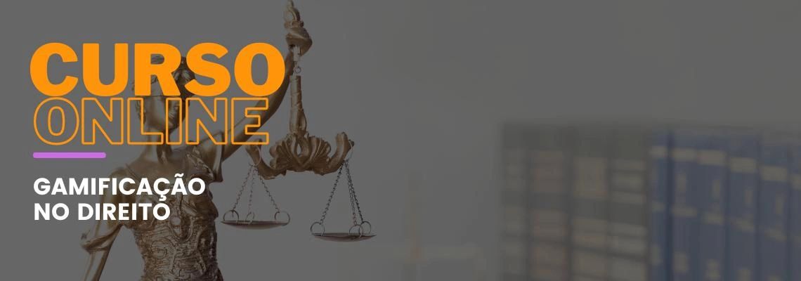 Gamificação no Direito Gamificação no Direito
