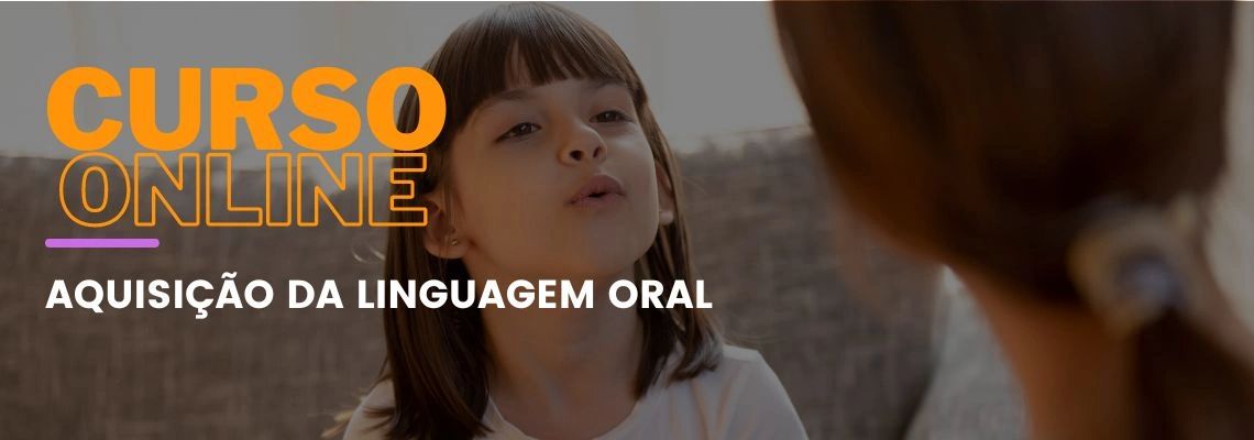 Aquisição da Linguagem Oral Aquisição da Linguagem Oral