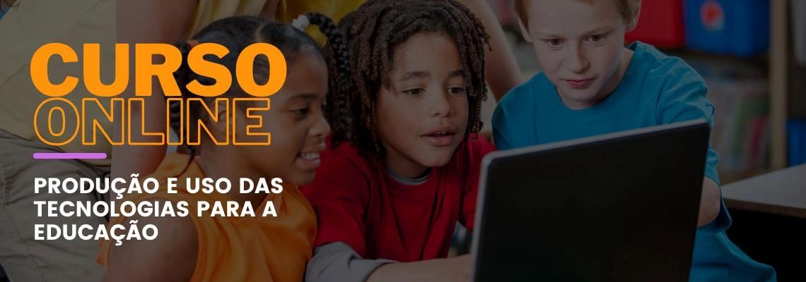 Produção e uso das tecnologias para a educação Produção e uso das tecnologias para a educação