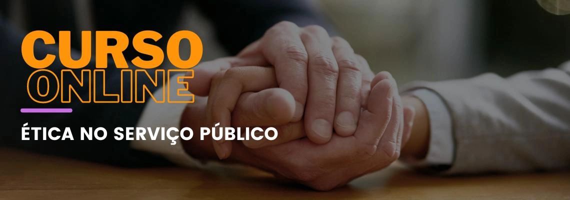 Ética no Serviço Público Ética no Serviço Público