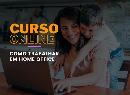 Curso Online Como Trabalhar em Home Office